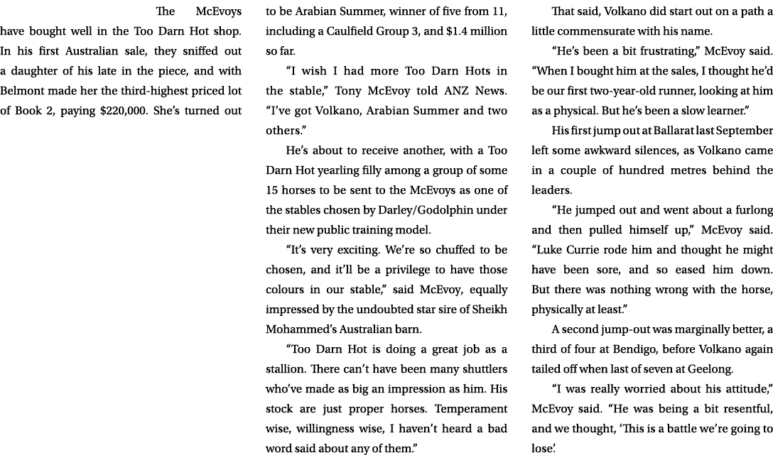 The McEvoys have bought well in the Too Darn Hot shop. In his first Australian sale, they sniffed out a daughter of h...