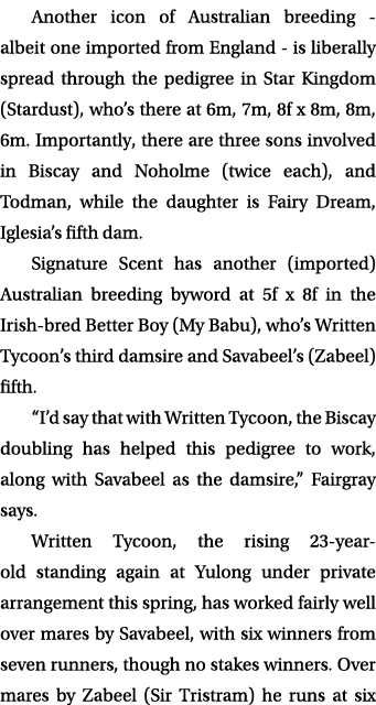 Another icon of Australian breeding albeit one imported from England is liberally spread through the pedigree in Star...