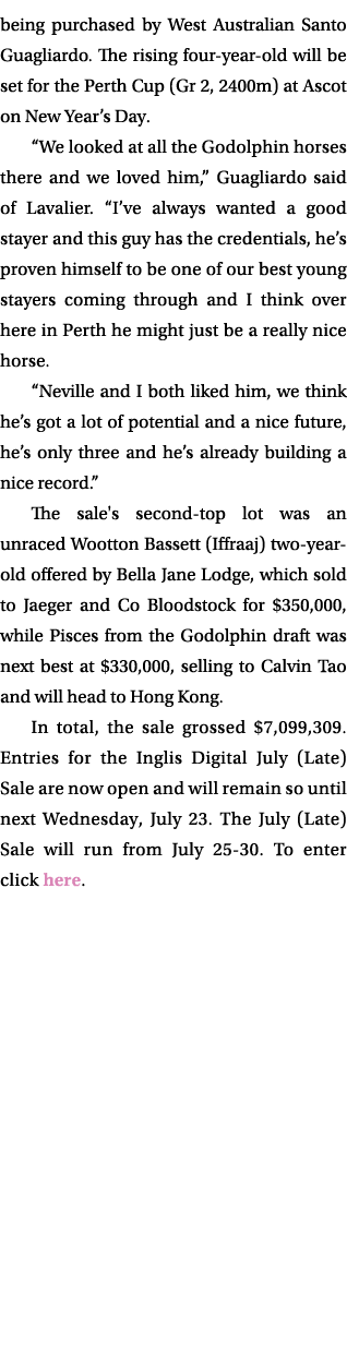 being purchased by West Australian Santo Guagliardo. The rising four year old will be set for the Perth Cup (Gr 2, 24...