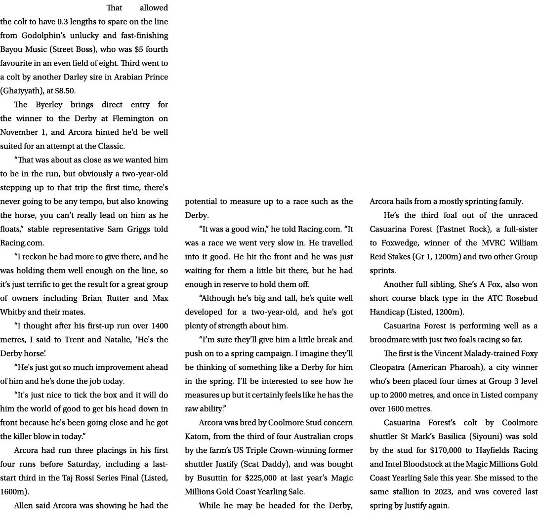 That allowed the colt to have 0.3 lengths to spare on the line from Godolphin’s unlucky and fast finishing Bayou Musi...