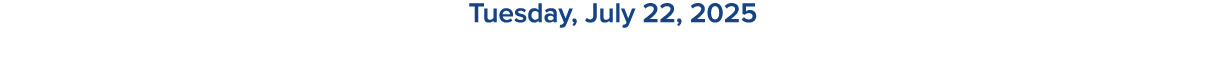 Tuesday, July 22, 2025
