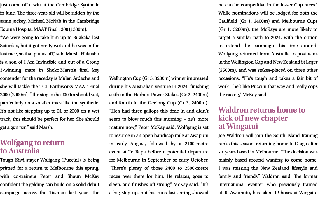 just come off a win at the Cambridge Synthetic in June. The three year old will be ridden by the same jockey, Micheal...
