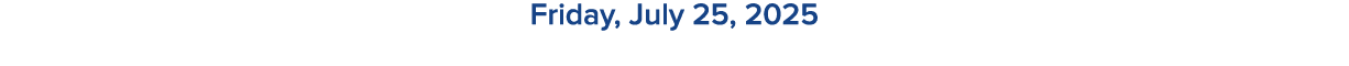 Friday, July 25, 2025