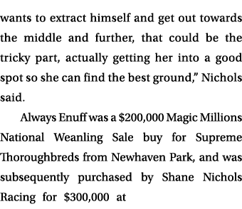wants to extract himself and get out towards the middle and further, that could be the tricky part, actually getting ...