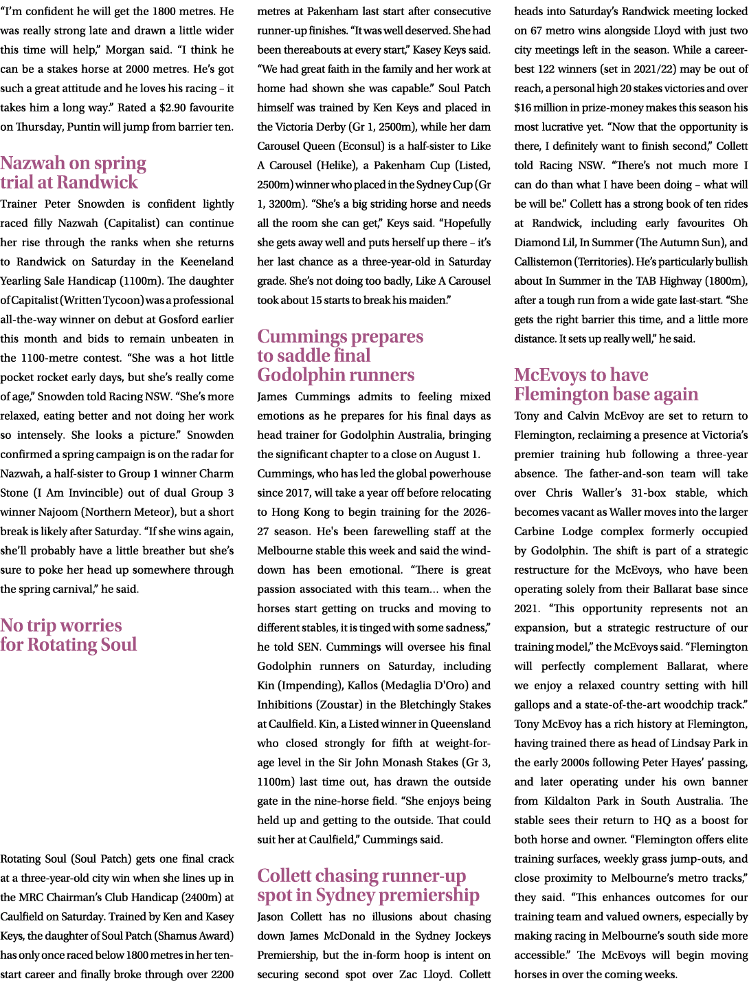 “I’m confident he will get the 1800 metres. He was really strong late and drawn a little wider this time will help,” ...