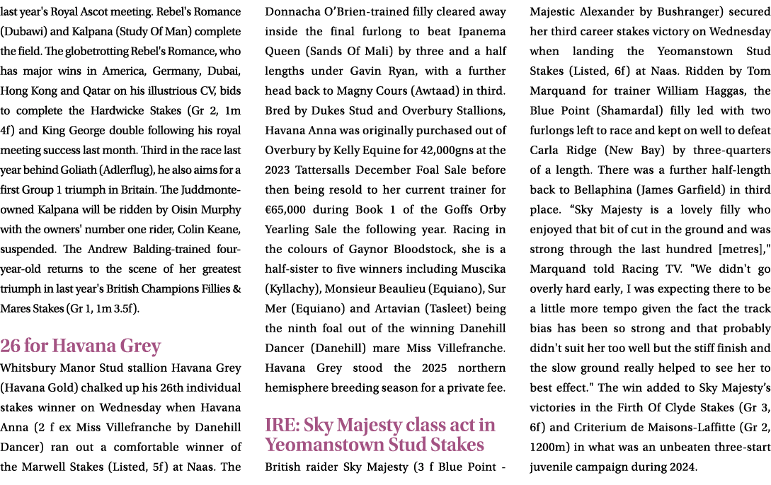 last year's Royal Ascot meeting. Rebel's Romance (Dubawi) and Kalpana (Study Of Man) complete the field. The globetro...