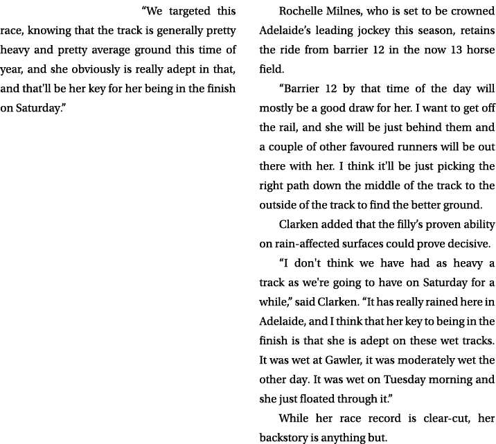 “We targeted this race, knowing that the track is generally pretty heavy and pretty average ground this time of year,...