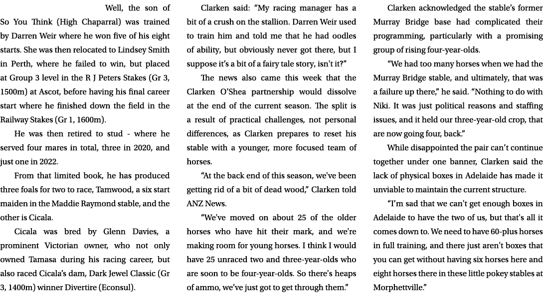 Well, the son of So You Think (High Chaparral) was trained by Darren Weir where he won five of his eight starts. She ...