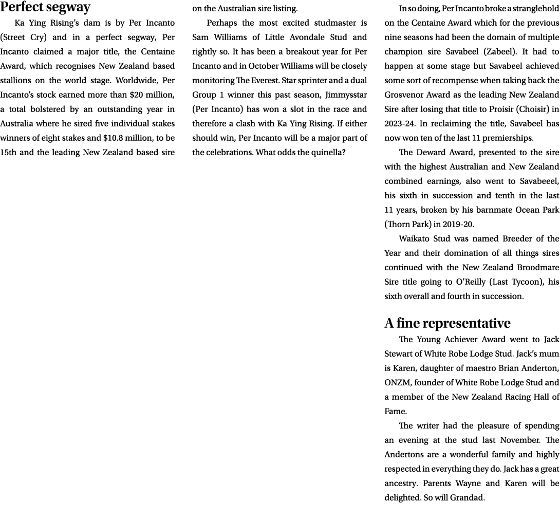 Perfect segway Ka Ying Rising’s dam is by Per Incanto (Street Cry) and in a perfect segway, Per Incanto claimed a maj...