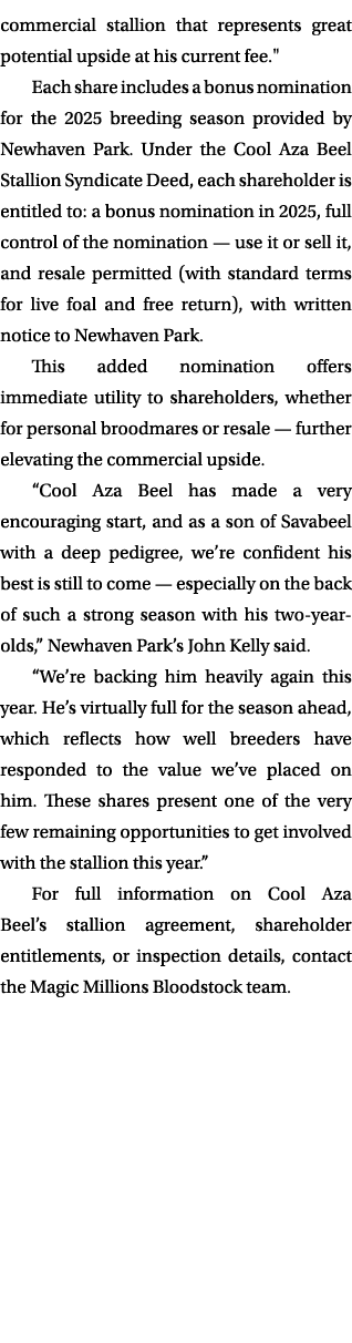 commercial stallion that represents great potential upside at his current fee.\“ Each share includes a bonus nominati...