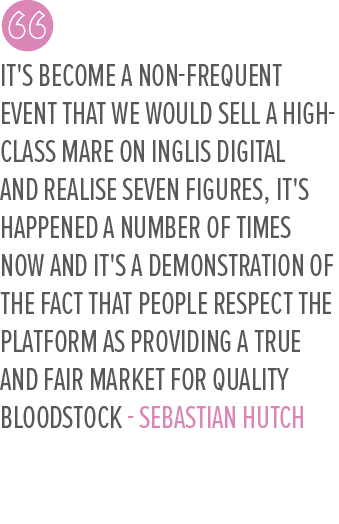 It's become a non frequent event that we would sell a high class mare on Inglis Digital and realise seven figures, It...