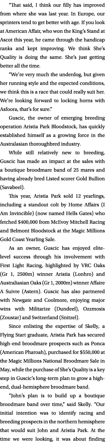“That said, I think our filly has improved from where she was last year. In Europe, our sprinters tend to get better ...