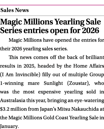  ￼ Magic Millions Yearling Sale Series entries open for 2026 Magic Millions have opened the entries for their 2026 ye...