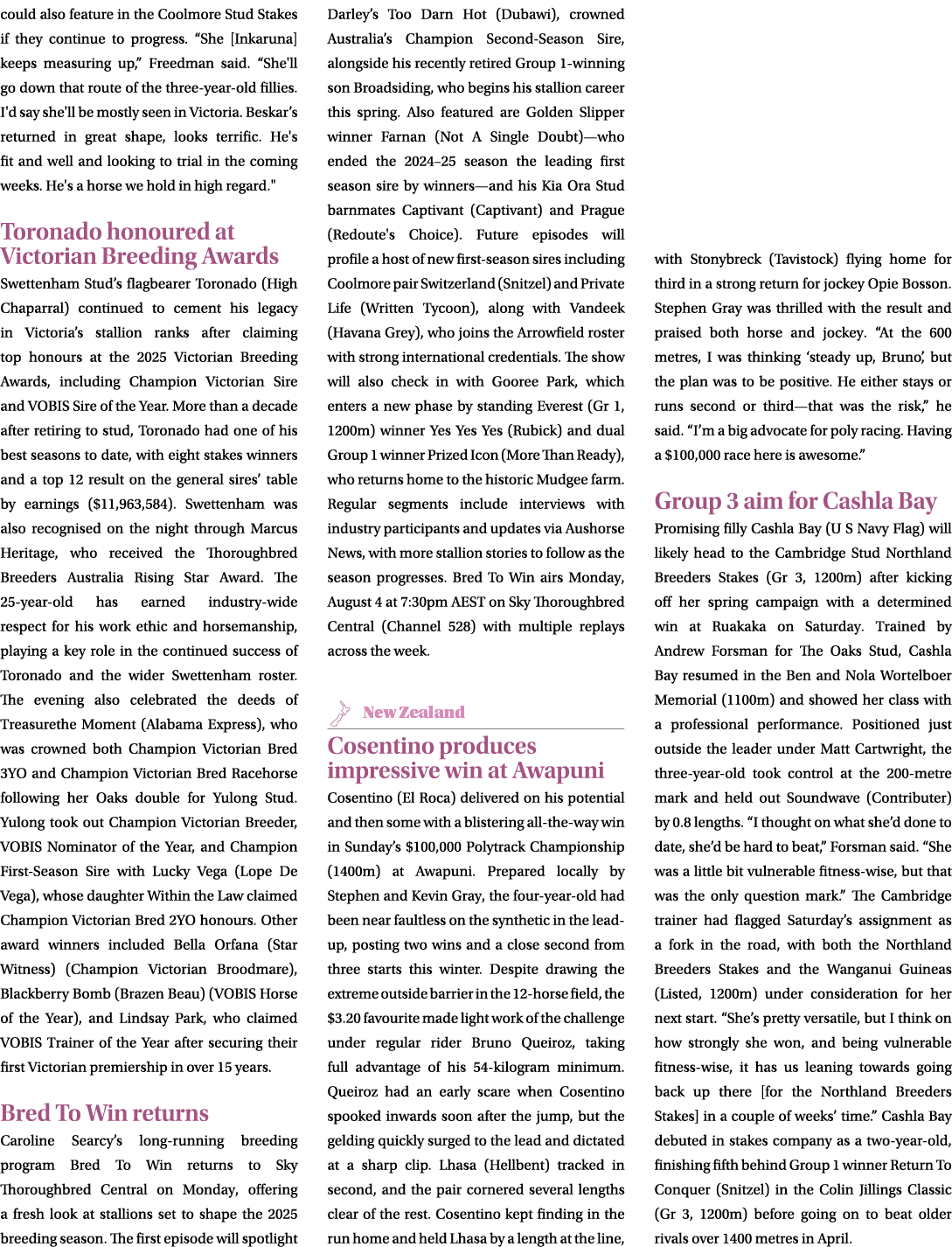 could also feature in the Coolmore Stud Stakes if they continue to progress. “She [Inkaruna] keeps measuring up,” Fre...
