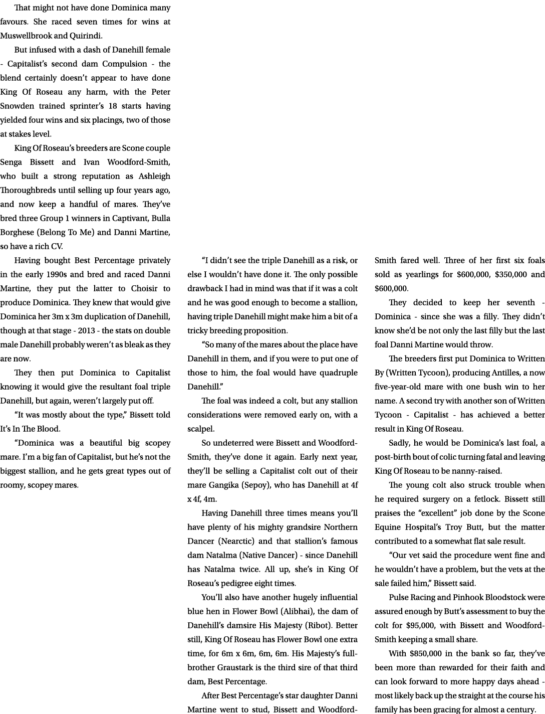 That might not have done Dominica many favours. She raced seven times for wins at Muswellbrook and Quirindi. But infu...