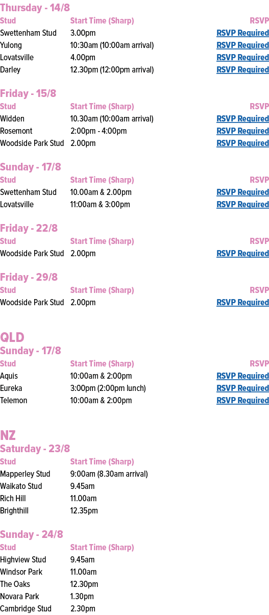 Thursday 14/8 Stud Start Time (Sharp) RSVP Swettenham Stud 3.00pm RSVP Required Yulong 10:30am (10:00am arrival) RSVP...