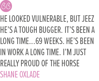 He looked vulnerable, but jeez he’s a tough bugger. It’s been a long time…69 weeks. He’s been in work a long time. I’...