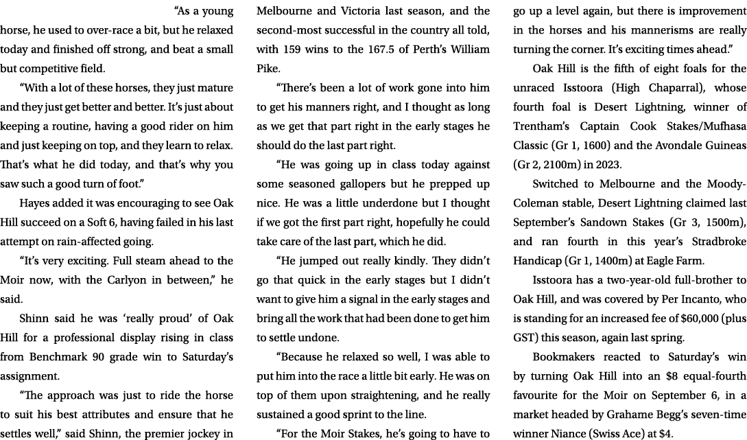 “As a young horse, he used to over race a bit, but he relaxed today and finished off strong, and beat a small but com...
