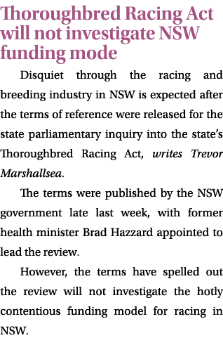 Thoroughbred Racing Act will not investigate NSW funding mode Disquiet through the racing and breeding industry in NS...