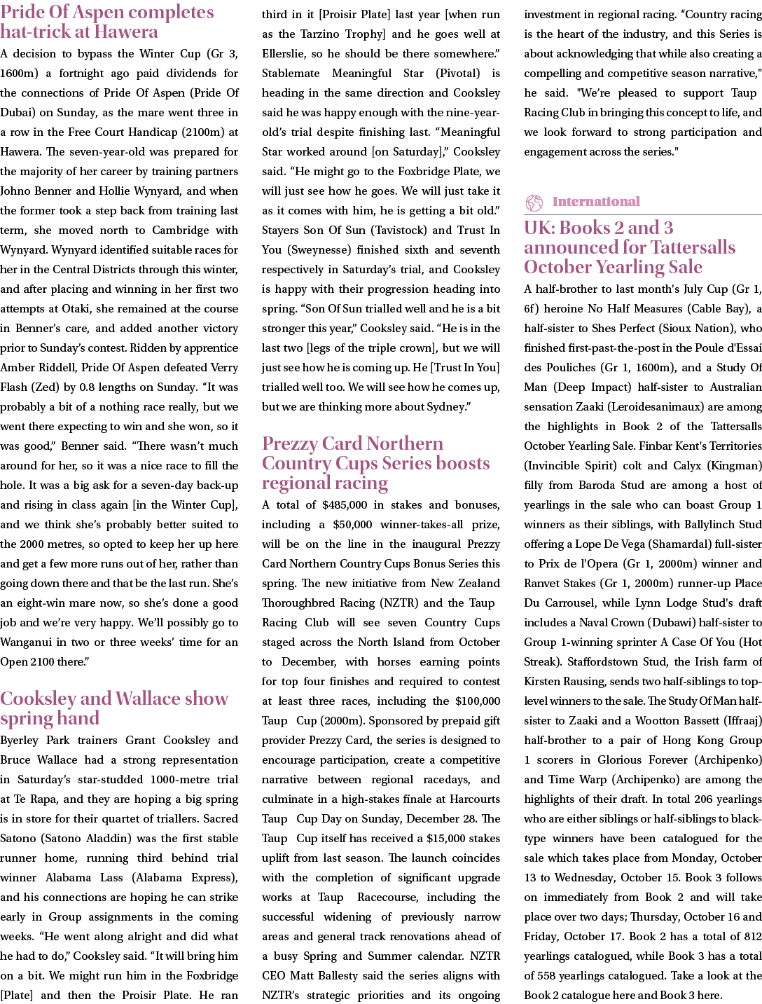 Pride Of Aspen completes hat trick at Hawera A decision to bypass the Winter Cup (Gr 3, 1600m) a fortnight ago paid d...