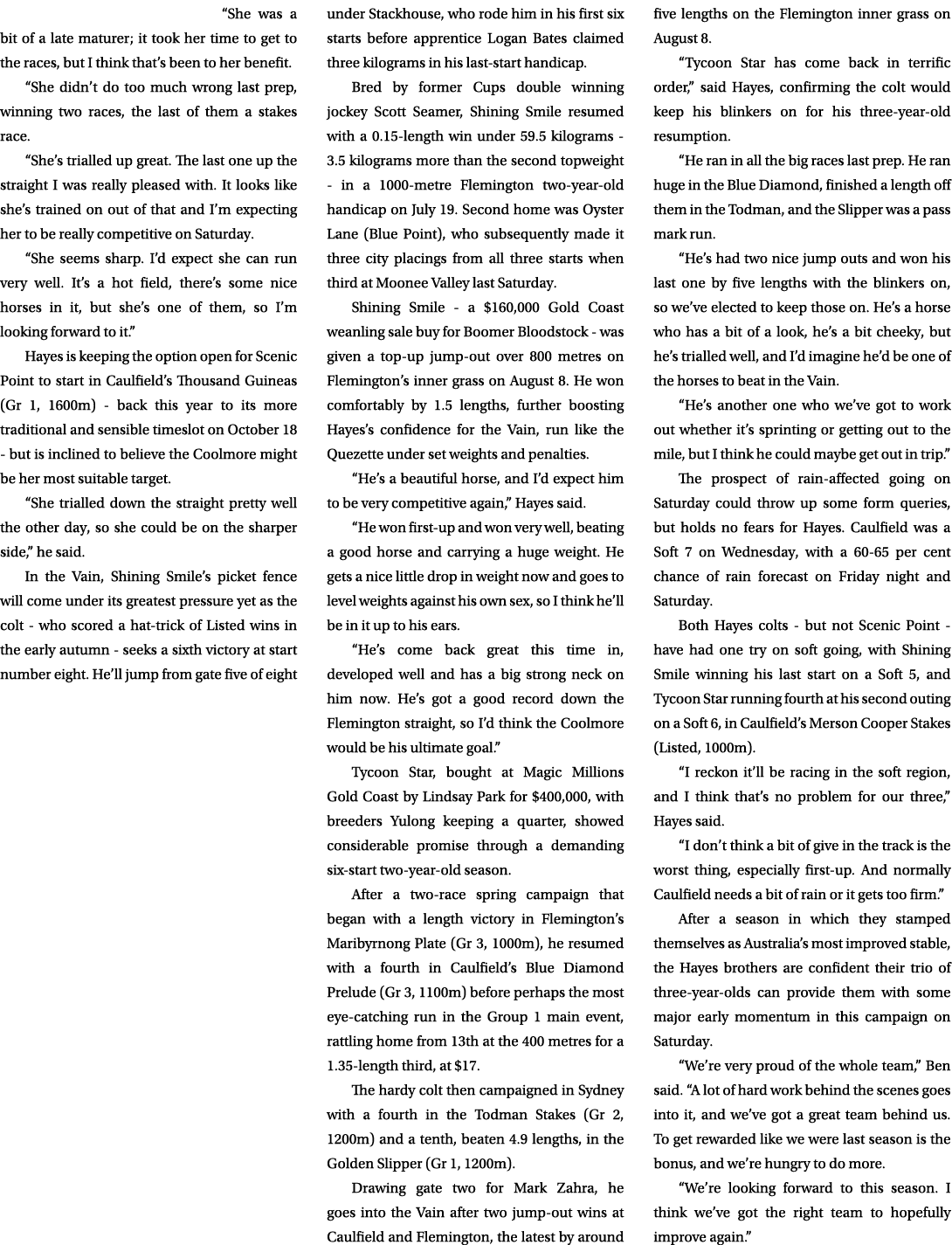 “She was a bit of a late maturer; it took her time to get to the races, but I think that’s been to her benefit. “She ...