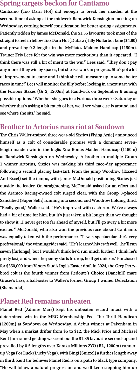 Spring targets beckon for Cantiamo Cantiamo (Too Darn Hot) did enough to break her maiden at the second time of askin...