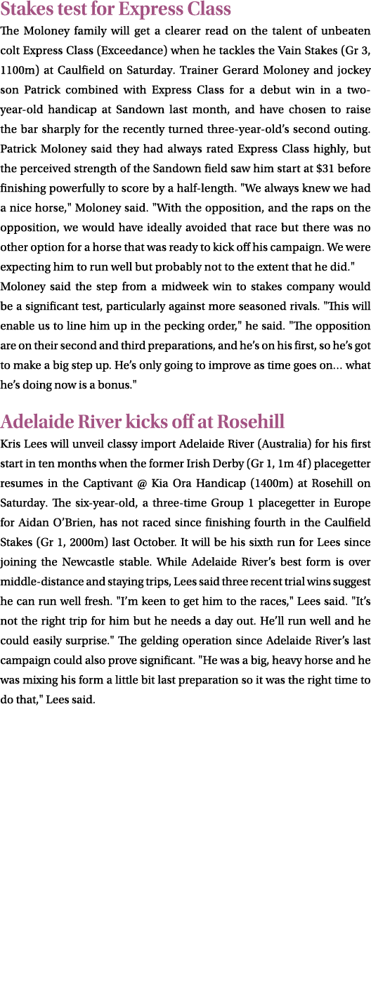 Stakes test for Express Class The Moloney family will get a clearer read on the talent of unbeaten colt Express Class...