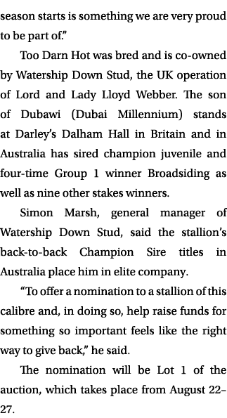 season starts is something we are very proud to be part of.” Too Darn Hot was bred and is co owned by Watership Down ...