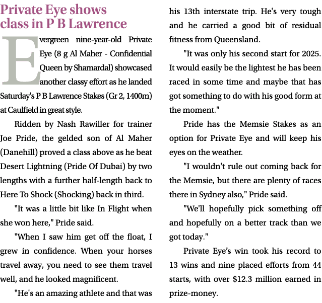 Private Eye shows class in P B Lawrence Evergreen nine year old Private Eye (8 g Al Maher Confidential Queen by Shama...