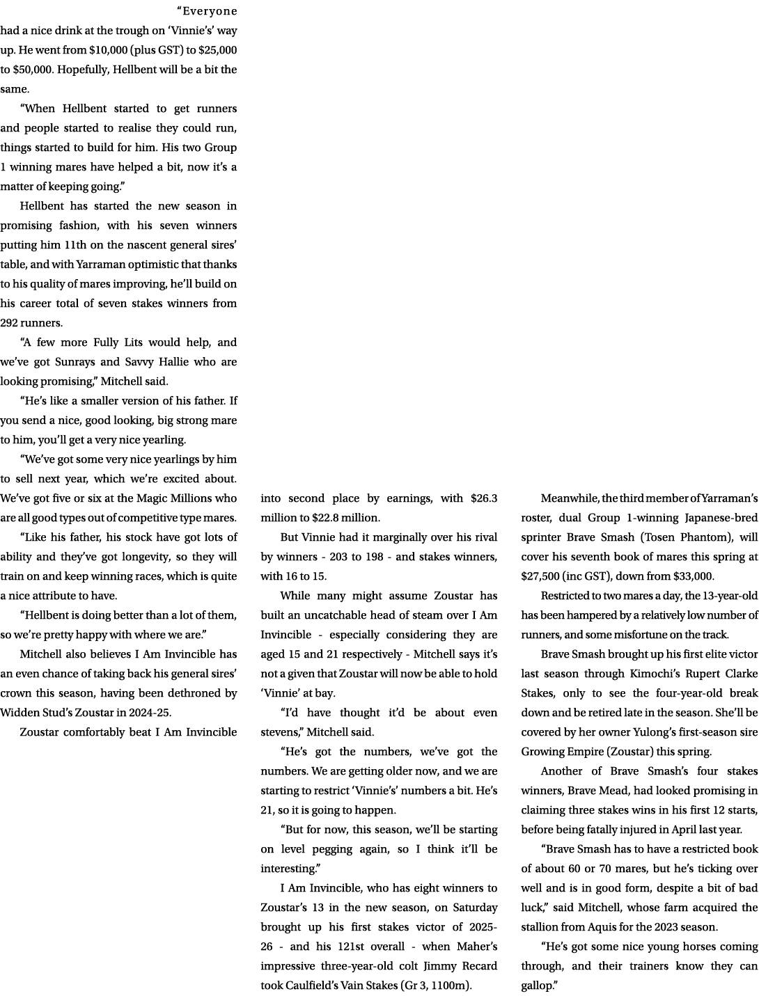 “Everyone had a nice drink at the trough on ‘Vinnie’s’ way up. He went from $10,000 (plus GST) to $25,000 to $50,000....