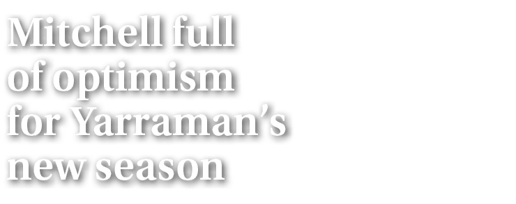 Mitchell full of optimism for Yarraman’s new season