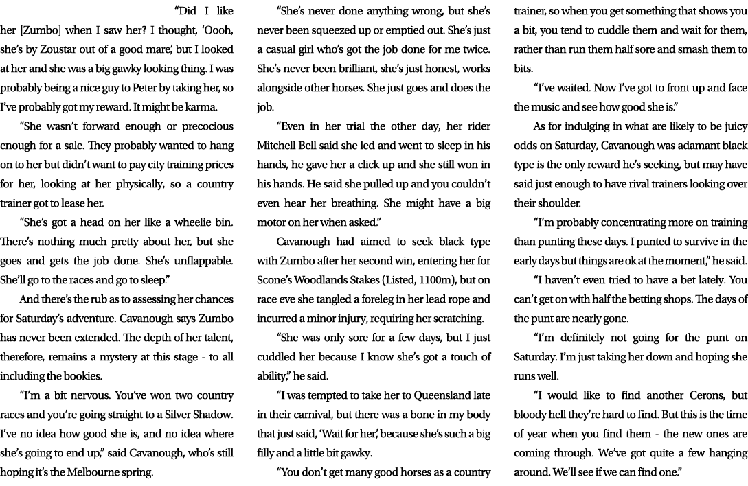 “Did I like her [Zumbo] when I saw her? I thought, ‘Oooh, she’s by Zoustar out of a good mare’, but I looked at her a...
