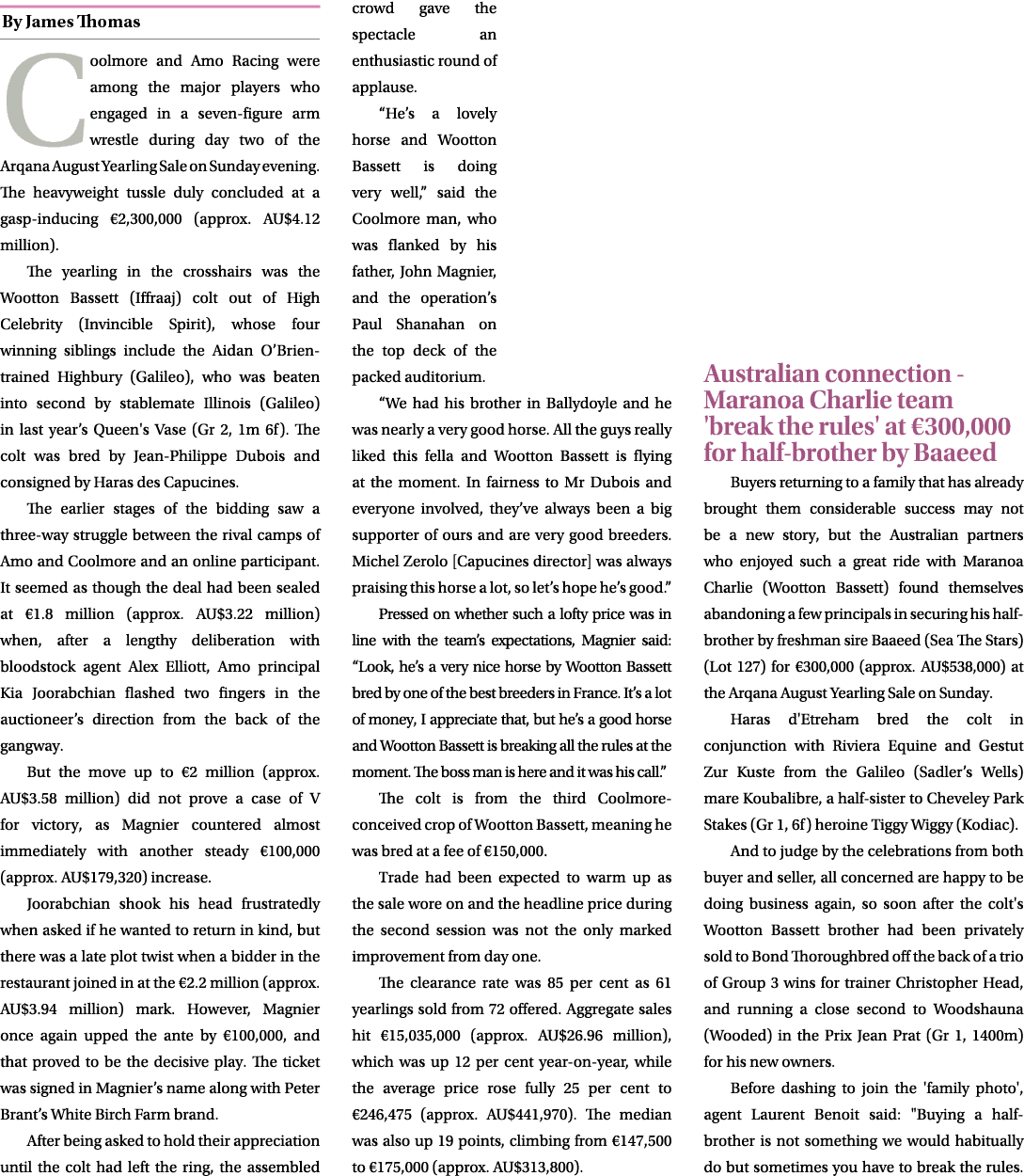 ￼ Coolmore and Amo Racing were among the major players who engaged in a seven figure arm wrestle during day two of th...