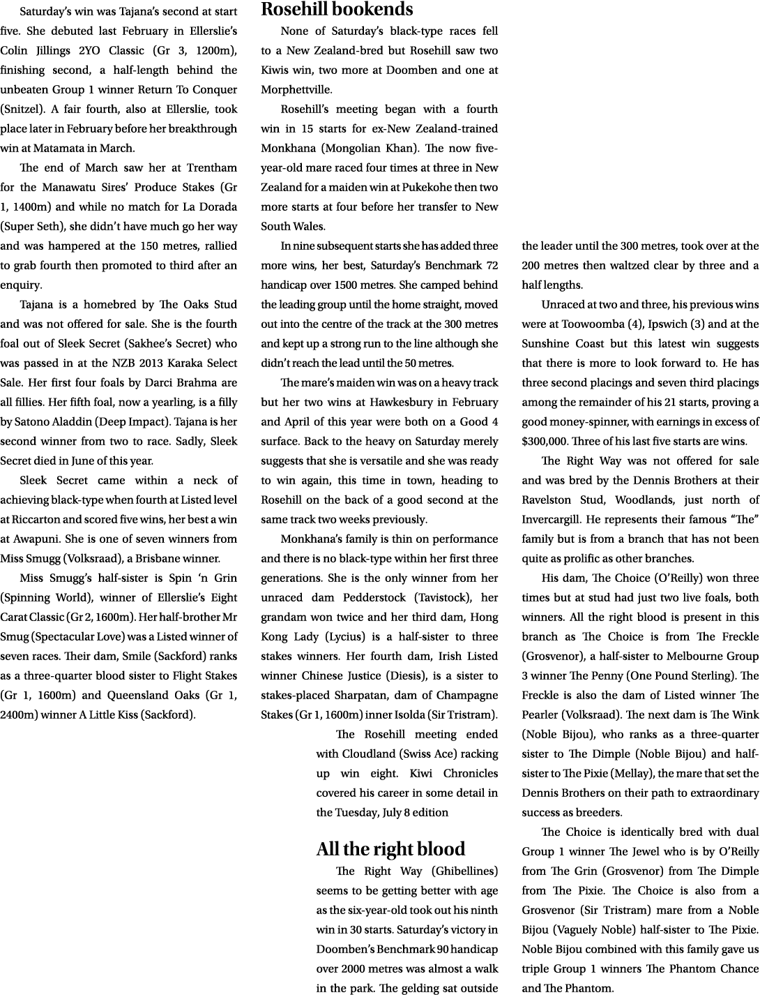 Saturday’s win was Tajana’s second at start five. She debuted last February in Ellerslie’s Colin Jillings 2YO Classic...