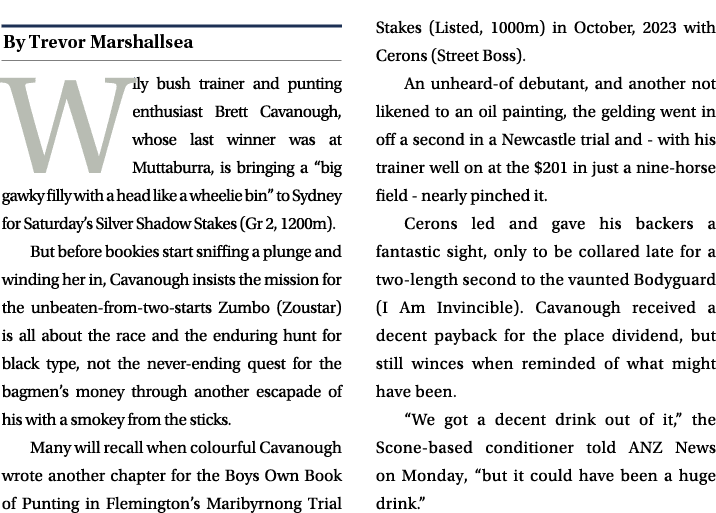 ￼ Wily bush trainer and punting enthusiast Brett Cavanough, whose last winner was at Muttaburra, is bringing a “big g...