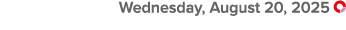  Wednesday, August 20, 2025 ￼