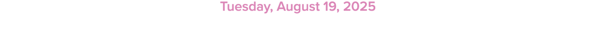 Tuesday, August 19, 2025