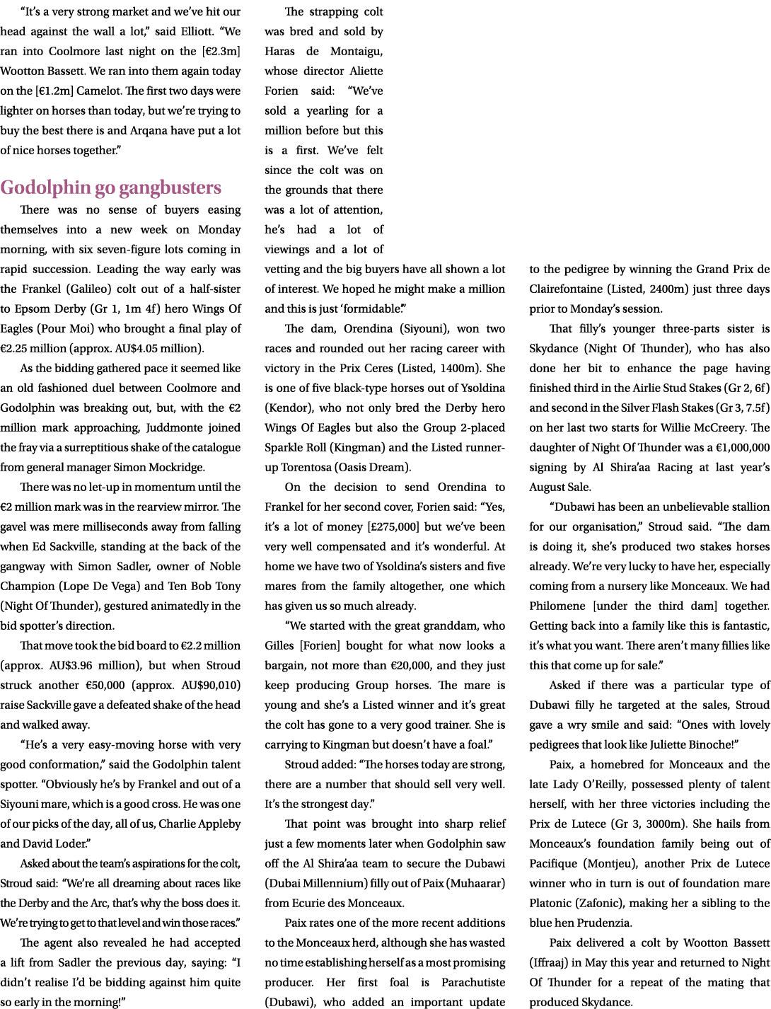 “It’s a very strong market and we’ve hit our head against the wall a lot,” said Elliott. “We ran into Coolmore last n...