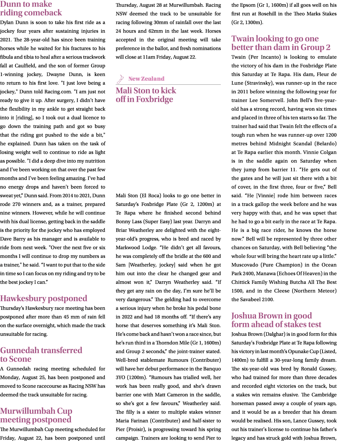 Dunn to make riding comeback Dylan Dunn is soon to take his first ride as a jockey four years after sustaining injuri...