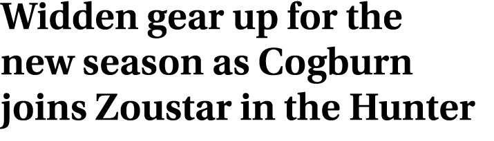 Widden gear up for the new season as Cogburn joins Zoustar in the Hunter