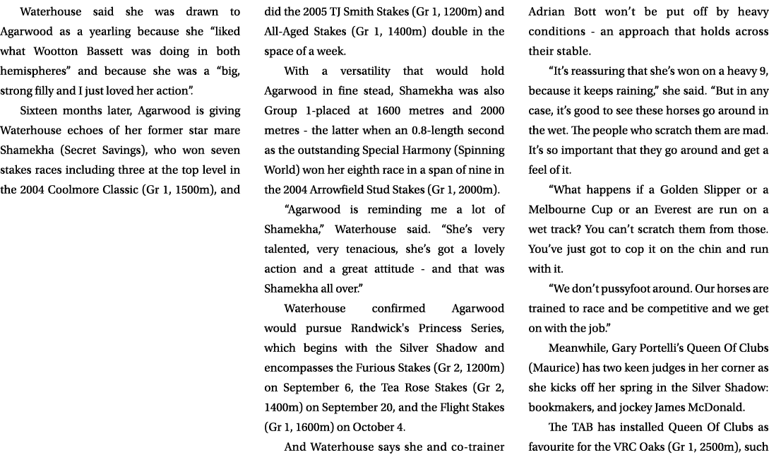 Waterhouse said she was drawn to Agarwood as a yearling because she “liked what Wootton Bassett was doing in both hem...