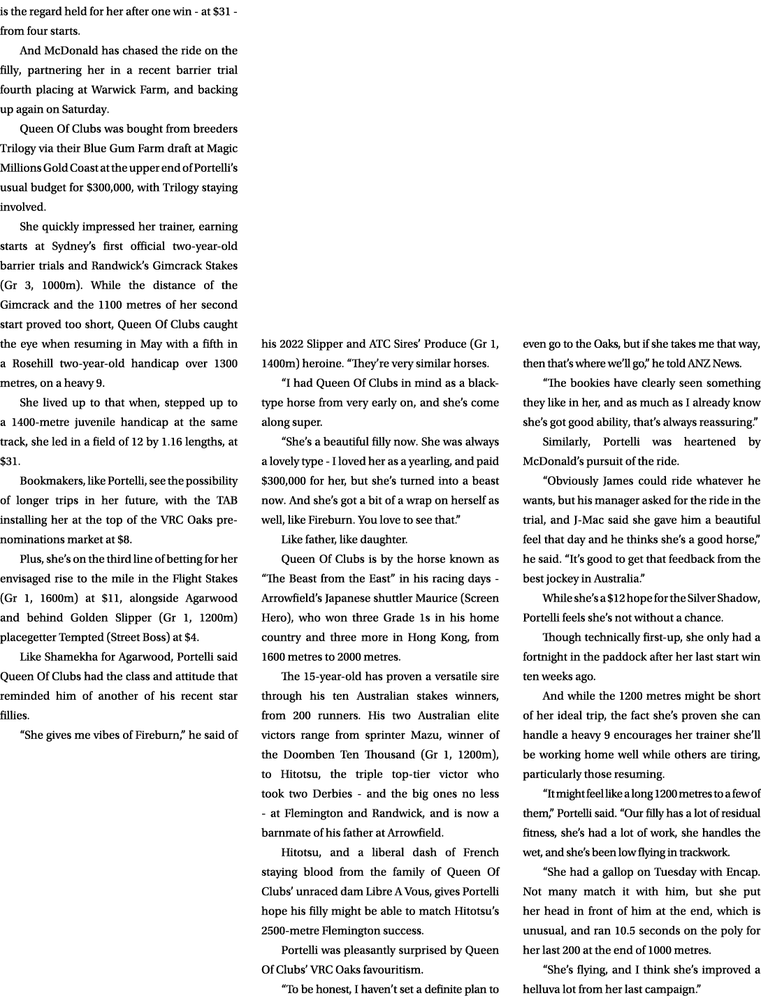 is the regard held for her after one win at $31 from four starts. And McDonald has chased the ride on the filly, part...