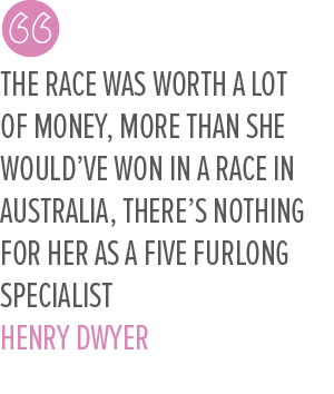 The race was worth a lot of money, more than she would’ve won in a race in Australia, there’s nothing for her as a fi...