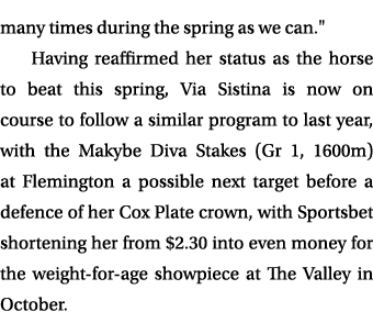 many times during the spring as we can.\“ Having reaffirmed her status as the horse to beat this spring, Via Sistina ...