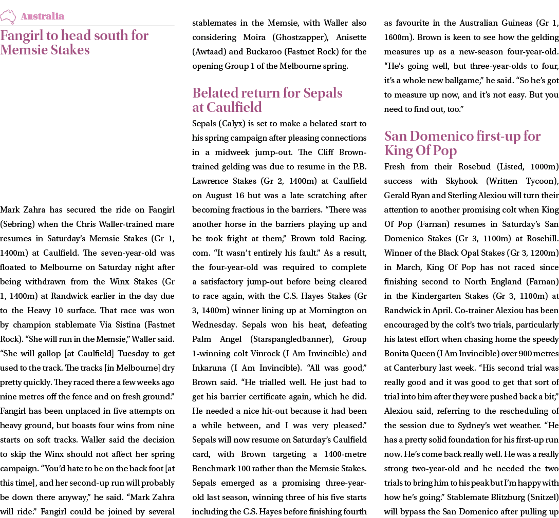 ￼ Fangirl to head south for Memsie Stakes Mark Zahra has secured the ride on Fangirl (Sebring) when the Chris Waller ...
