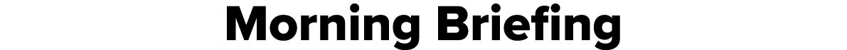 Morning Briefing