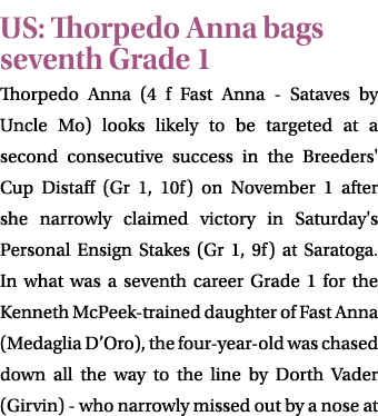 US: Thorpedo Anna bags seventh Grade 1 Thorpedo Anna (4 f Fast Anna Sataves by Uncle Mo) looks likely to be targeted ...