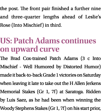 the post. The front pair finished a further nine and three quarter lengths ahead of Leslie’s Rose (Into Mischief) in ...