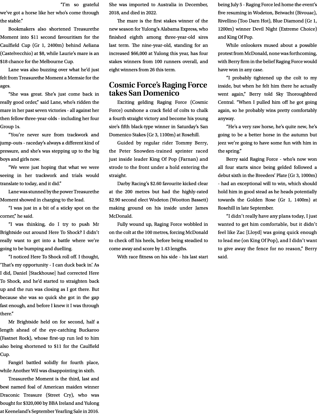 “I’m so grateful we’ve got a horse like her who’s come through the stable.” Bookmakers also shortened Treasurethe Mom...