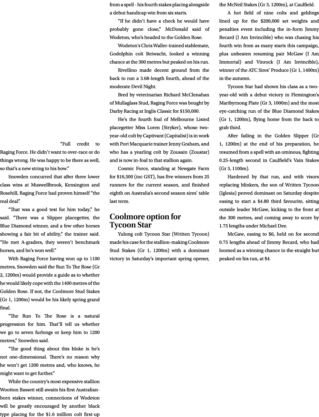 “Full credit to Raging Force. He didn’t want to over race or do things wrong. He was happy to be there as well, so th...